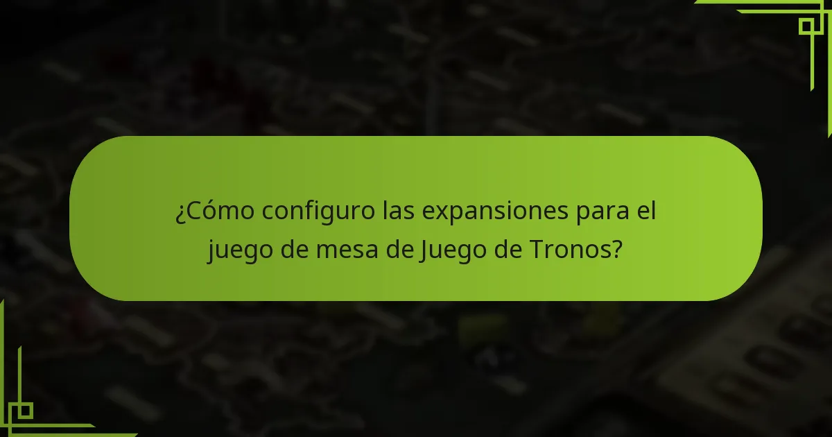 ¿Cuáles son los pasos para integrar nuevas facciones en el juego de mesa de Juego de Tronos?