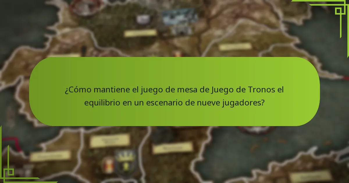 ¿Cómo mantiene el juego de mesa de Juego de Tronos el equilibrio en un escenario de nueve jugadores?