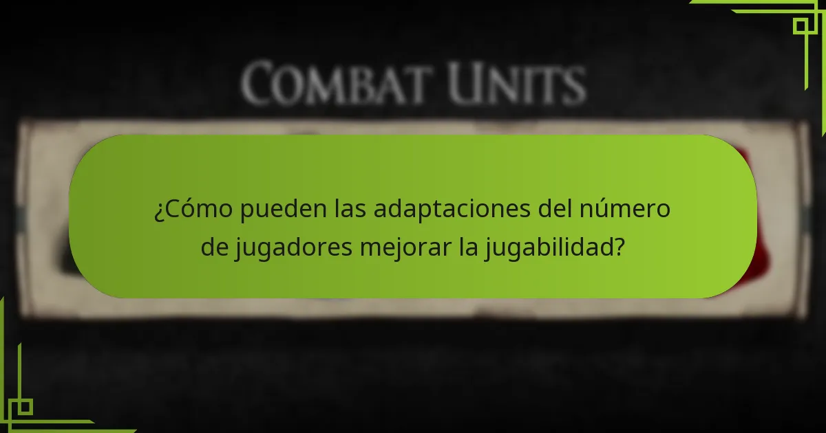 ¿Cómo pueden las adaptaciones del número de jugadores mejorar la jugabilidad?