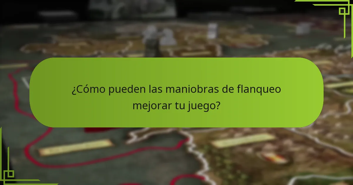 ¿Cómo pueden las maniobras de flanqueo mejorar tu juego?
