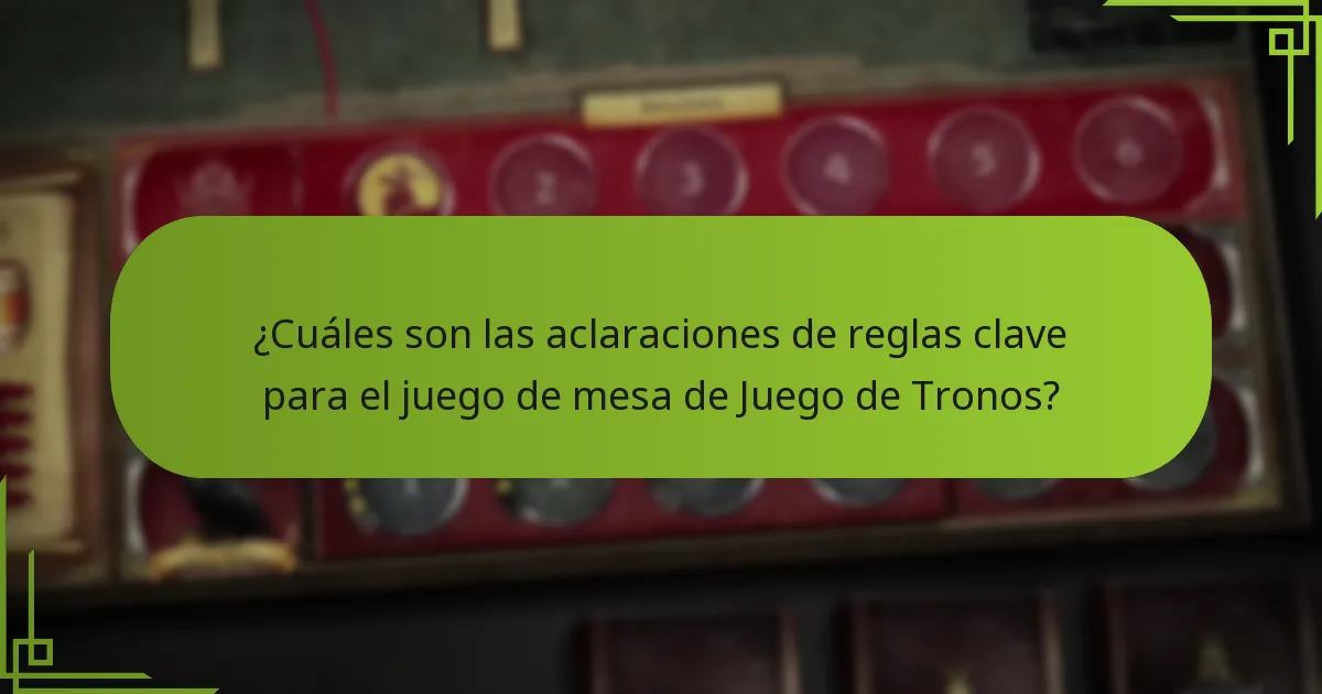 ¿Qué estrategias avanzadas pueden mejorar la jugabilidad en el juego de mesa de Juego de Tronos?