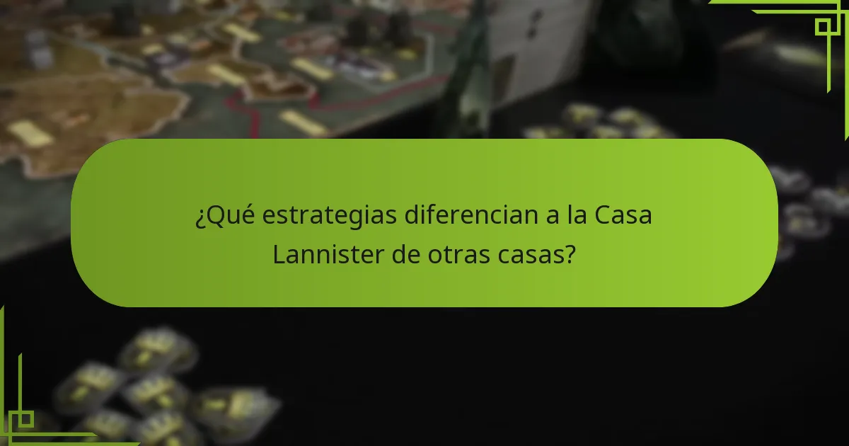 ¿Qué estrategias diferencian a la Casa Lannister de otras casas?
